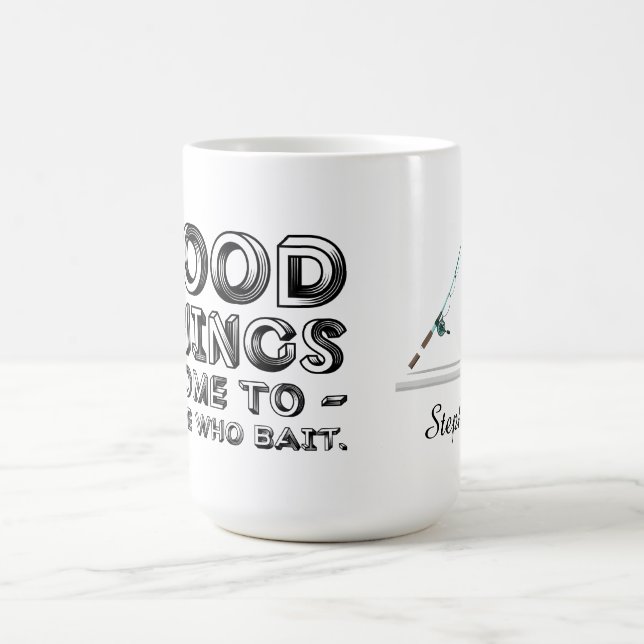 Caneca De Café Good Things Come To Those Who Bait (Centro)