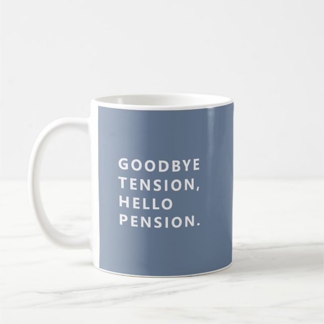 Caneca De Café Goodbye Tension Welcome Pension Fun Retirement Mug (Esquerda)