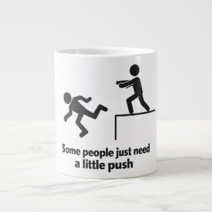 Caneca De Café Grande Algumas Pessoas Precisam Só de Um Pequeno Empurrão