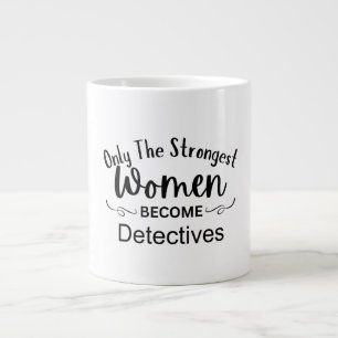 Caneca De Café Grande Apenas As Mulheres Mais Fortes Se Tornam Detetives