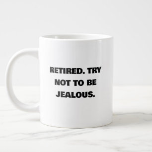 Caneca De Café Grande Aposentado. Tente Não Ser Invejoso. Piada de Apo