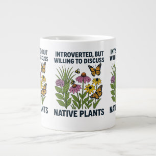 Caneca De Café Grande Apresentado, mas disposto a discutir plantas nativ