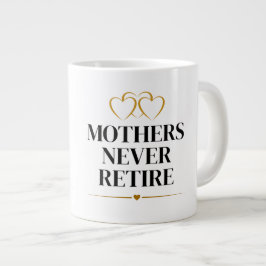 Caneca De Café Grande As Mães Nunca se Aposentam