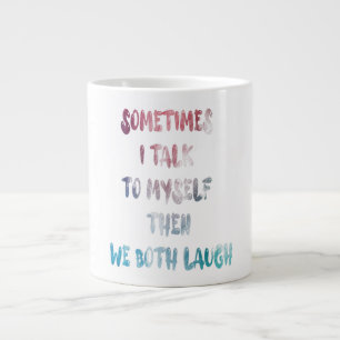 Caneca De Café Grande Às Vezes Eu Falo Comigo Mesmo Então Nós Dois Rimos