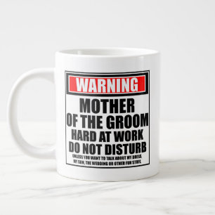 Caneca De Café Grande Aviso Mãe Do Noivo Trabalhando Arduamente