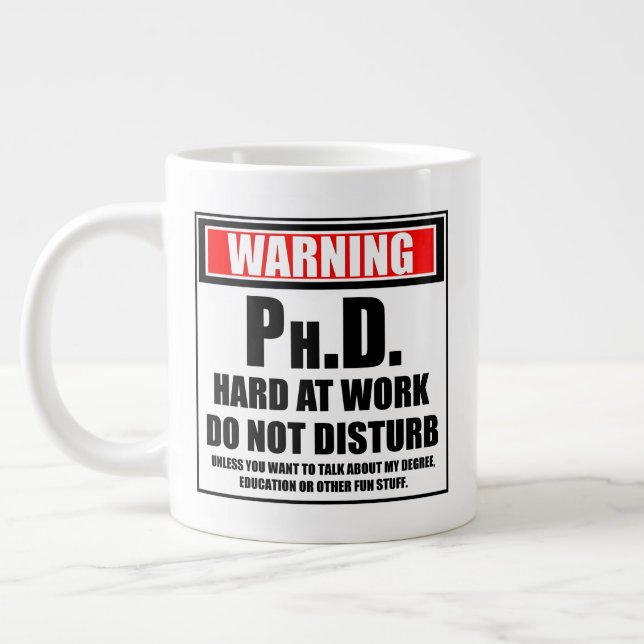 Caneca De Café Grande Aviso Ph.D. Duro No Trabalho Não Incomodar (Esquerda)