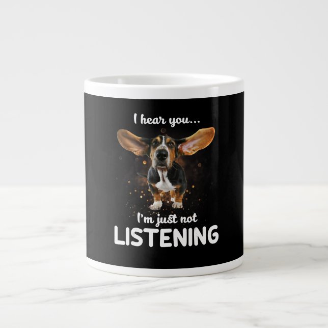 Caneca De Café Grande basset hound eu ouço você não escutar (Frente)
