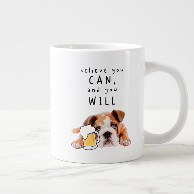 Caneca De Café Grande Beer Dog Bulldog - Acredite que pode, e vai (Direita)