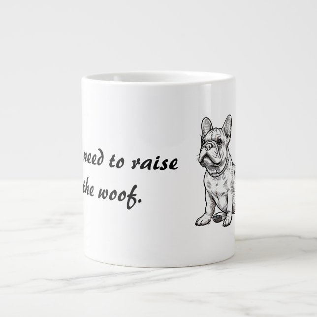 Caneca De Café Grande Bulldog Francês não precisa de Woof (Frente)