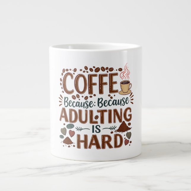 Caneca De Café Grande Café: Porque Adultar é Duro - Jumbo Mug (Frente)