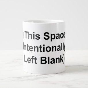 Caneca De Café Grande CANECA GRANDE "Este Espaço Foi Deixado Em Branco I