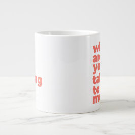 Caneca De Café Grande Classic Mug - Why Are You Talking To Me?