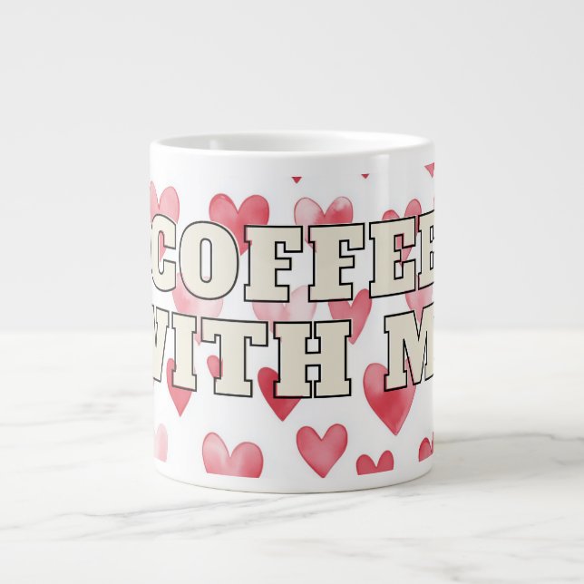 Caneca De Café Grande Coffee With Me Heart Mug – Romantic Love Quote (Frente)
