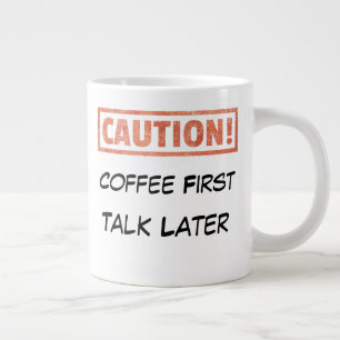 Caneca De Café Grande Cuidado - Primeira conversa do café mais tarde -