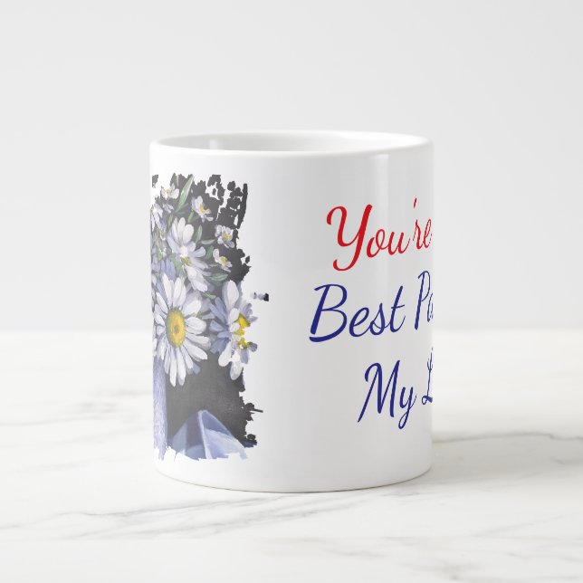 Caneca De Café Grande Daisies flower you're the best part of my life (Frente)