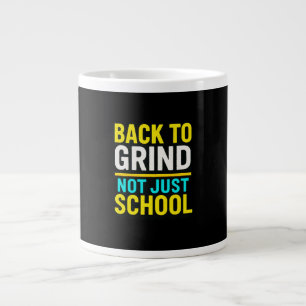 Caneca De Café Grande De volta à Grind, não apenas à Escola. Motivação
