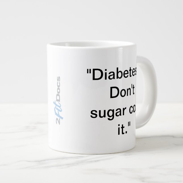 Caneca De Café Grande "Diabetes... não engole casaco." Mug (20 oz) (Frente Esquerda)