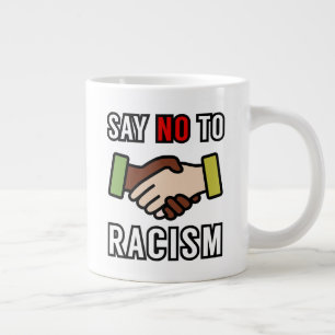 Caneca De Café Grande Diga Não Ao Racismo