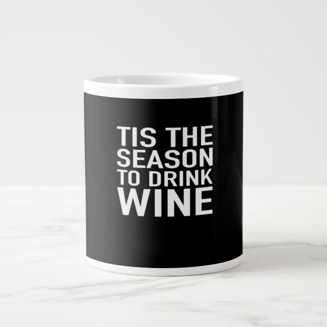 Caneca De Café Grande É Época de Beber Vinho (Frente)
