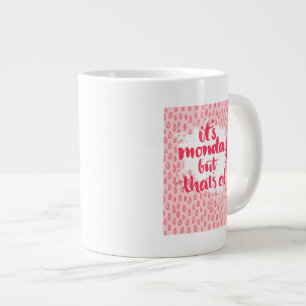 Caneca De Café Grande É Segunda-Feira, Mas Está Tudo Bem.