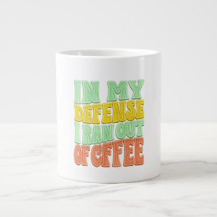 Caneca De Café Grande Em Minha Defesa, Eu Fiquei Sem Café, Retro Engraça
