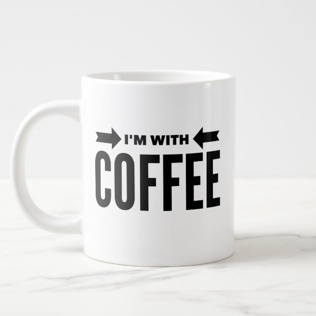 Caneca De Café Grande Engraçado "Estou com café" Jumbo Mug 20 oz. (Esquerda)