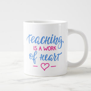 Caneca De Café Grande Ensinar É Uma Obra De Coração