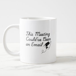 Caneca De Café Grande Esta Reunião Poderia Ter Sido um E-mail – Escritór