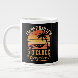 Caneca De Café Grande Estou Aposentado, São 5 da Tarde em Todo Lugar Eng