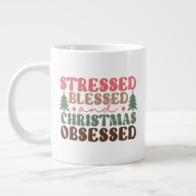 Caneca De Café Grande Estressado, abençoado e obcecado Natal (Esquerda)