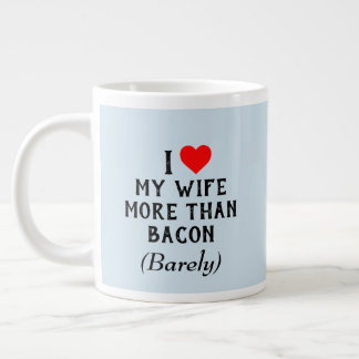 Caneca De Café Grande Eu Amo Minha Mulher Mais Do Que Bacon Mug (20oz)