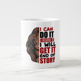 Caneca De Café Grande Eu consigo. Eu mereço. Vou acabar com isso.
