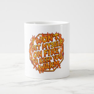 Caneca De Café Grande Eu Não Me Acenderei Para Mantê-lo Aquecido