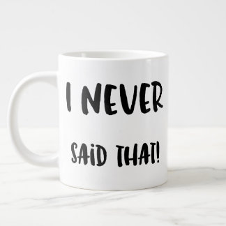 Caneca De Café Grande Eu Nunca Disse Isso