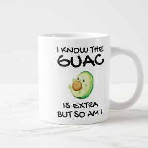Caneca De Café Grande Eu Sei Que O Guac É Extra, Mas Eu Também Sou O Caf