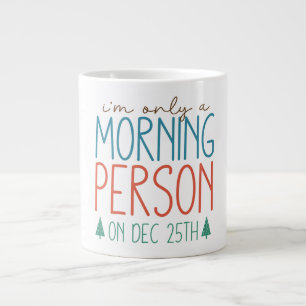 Caneca De Café Grande Eu sou apenas uma pessoa da manhã no dezembro 25 M