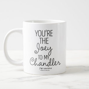 Caneca De Café Grande FRIENDS™ Você é o Joey para o meu Chandler