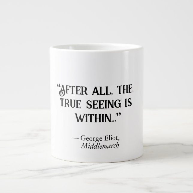 Caneca De Café Grande George Eliot Middlemarch "Verdadeiro Vendo" (Frente)