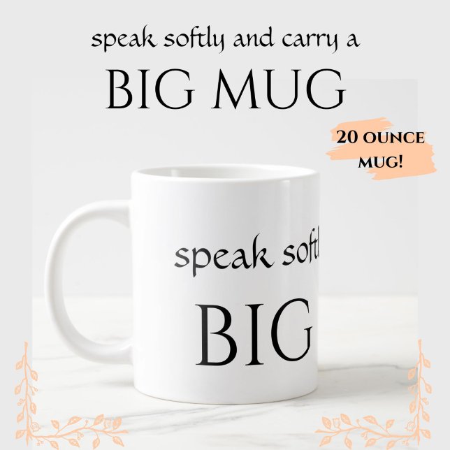 Caneca De Café Grande GRANDE 20 oz - Fale suavemente Carregar um GRANDE  (A big mug with a fun, funny quote. For coffee addicts!)