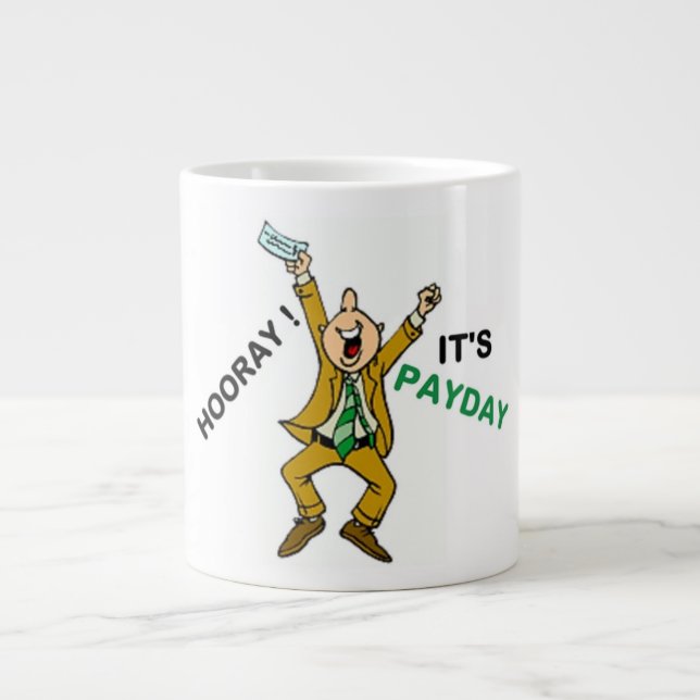 CANECA DE CAFÉ GRANDE HOORAY! É DIA DE PAGAMENTO (Frente)