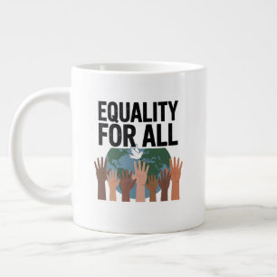 Caneca De Café Grande Igualdade Para Todos – Dia dos Direitos Humanos 20