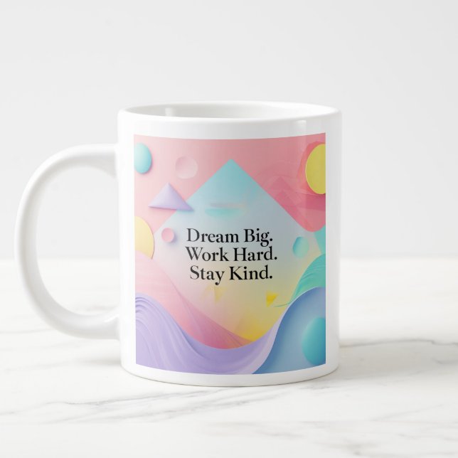 Caneca De Café Grande Inspirational Mug – "Dream Big. Work Hard. Stay Ki (Esquerda)