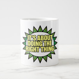 Caneca De Café Grande It's All About Doing The Right Thing