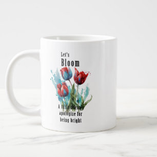 Caneca De Café Grande "Let's Bloom" tulipa, citações inspiradoras