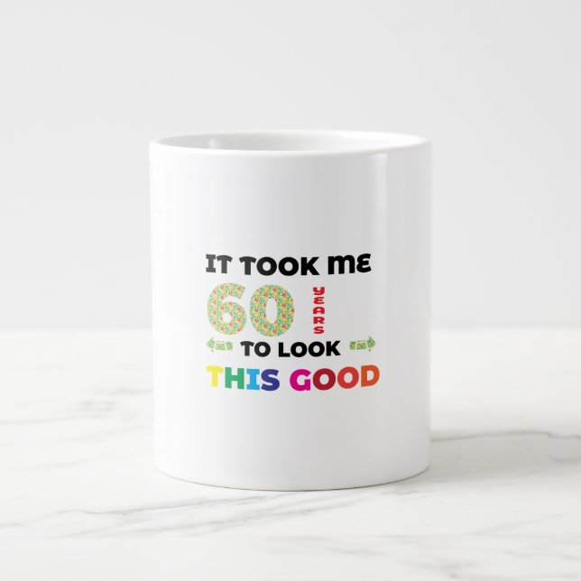 Caneca De Café Grande Levei 60 anos para parecer tão bem. (Frente)
