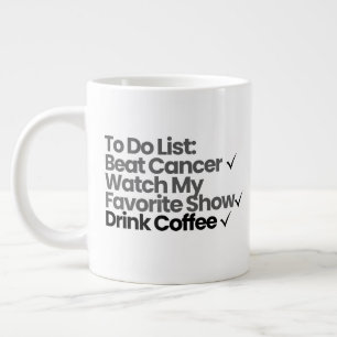 Caneca De Café Grande Lista de Tarefas: Derrotar o Câncer, Assistir Meu