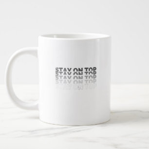 Caneca De Café Grande Mantenha-se no Topo