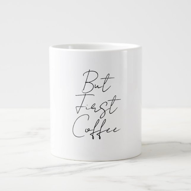 Caneca De Café Grande Mas primeiro café (Frente)