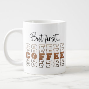 Caneca De Café Grande Mas Primeiro Café Caneca Jumbo Engraçada 20oz