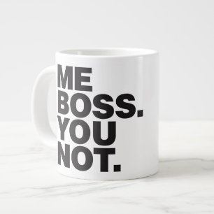 Caneca De Café Grande ME CHEFE, VOCÊ NÃO Jumbo Coffee Mug